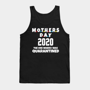 Mother's Day in quarantine Tank Top